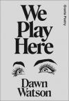 Cover of We Play Here